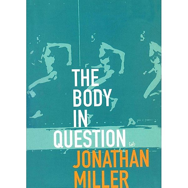 The Body In Question, Jonathan Miller