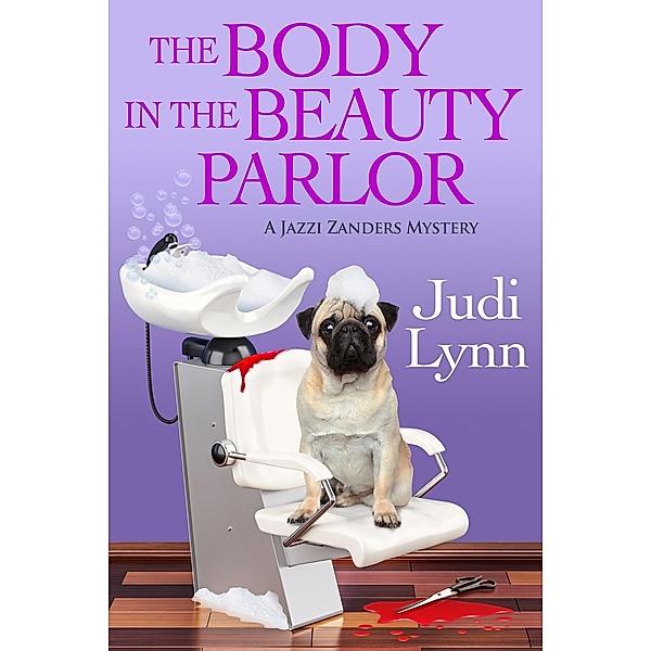 The Body in the Beauty Parlor / A Jazzi Zanders Mystery Bd.6, Judi Lynn