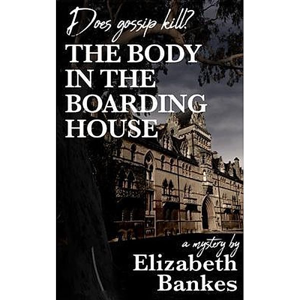 The Body in the Boarding House / Elizabeth M Bankes, Elizabeth Bankes