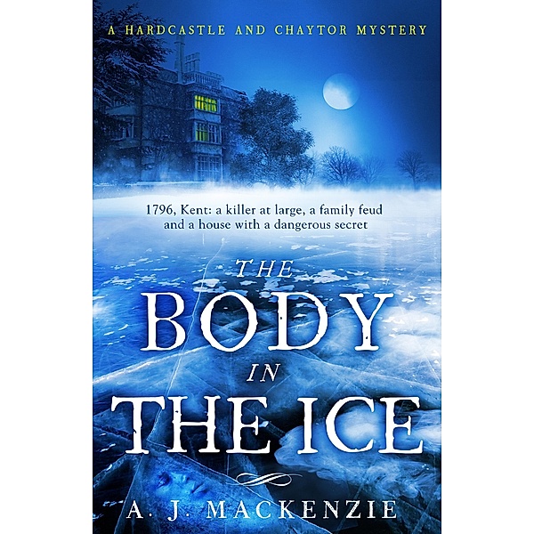 The Body in the Ice / A Hardcastle and Chaytor Mystery, A. J. MacKenzie