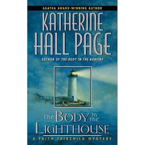 The Body in the Lighthouse / Faith Fairchild Mysteries Bd.13, Katherine Hall Page