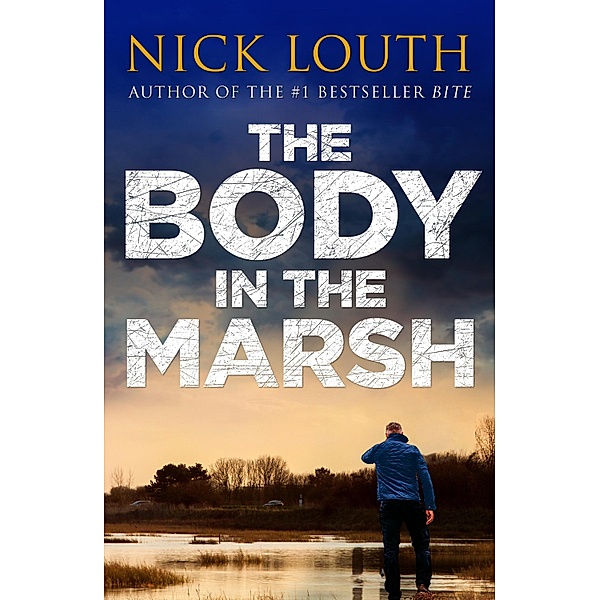 The Body in the Marsh / DCI Craig Gillard Crime Thrillers Bd.1, Nick Louth
