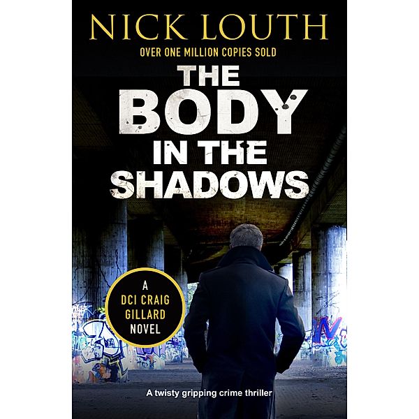 The Body in the Shadows / DCI Craig Gillard Crime Thrillers Bd.11, Nick Louth