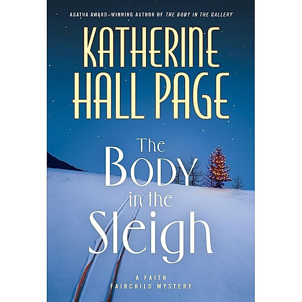 The Body in the Sleigh / Faith Fairchild Mysteries Bd.18, Katherine Hall Page