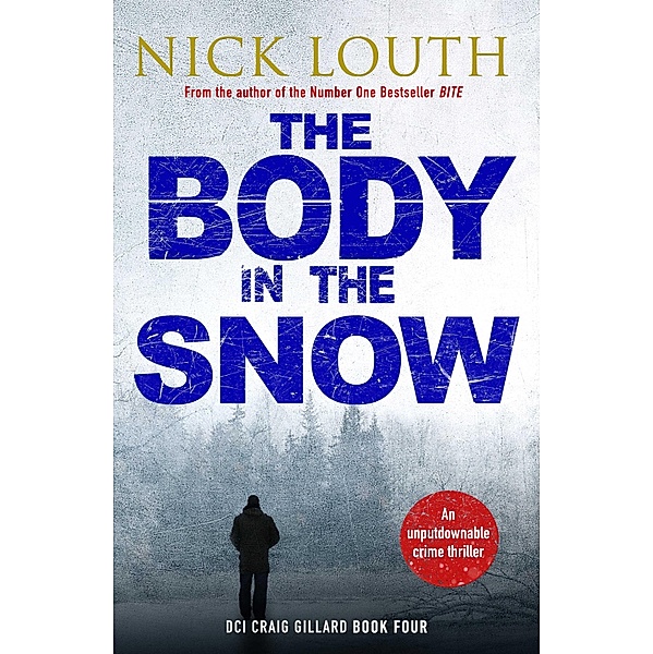 The Body in the Snow / DCI Craig Gillard Crime Thrillers Bd.4, Nick Louth