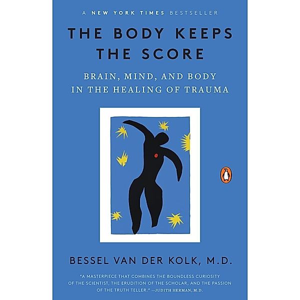 The Body Keeps the Score, Bessel, M.D. van der Kolk