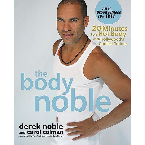 The Body Noble, Derek Noble, Carol Colman