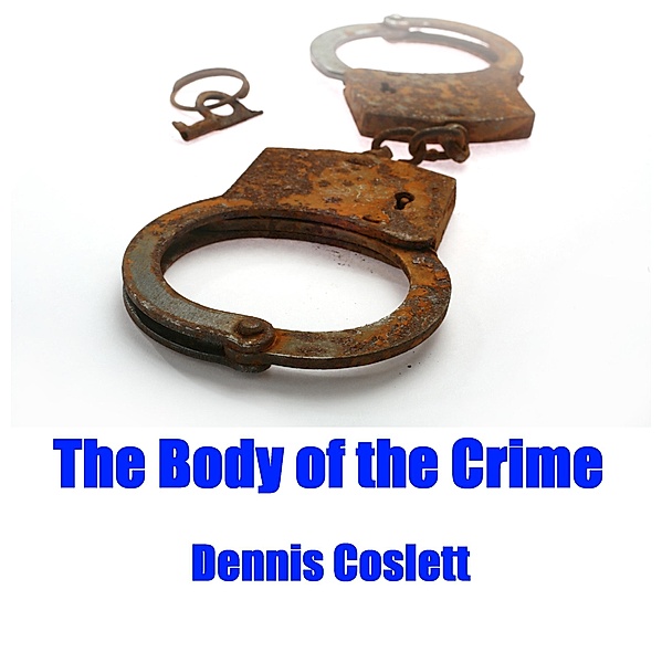 The Body of the Crime, Dennis Coslett
