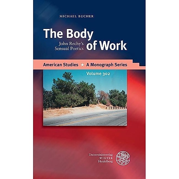 The Body of Work / American Studies - A Monograph Series Bd.302, Michael Bucher