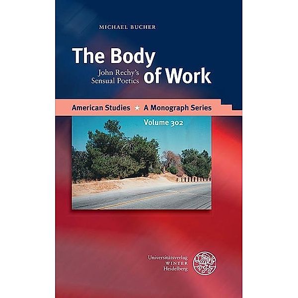 The Body of Work / American Studies - A Monograph Series Bd.302, Michael Bucher