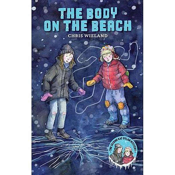 The Body on the Beach / The Kat Dylan Mysteries Bd.2, Chris Wieland