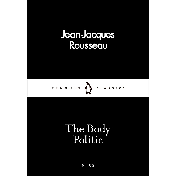 The Body Politic / Penguin Little Black Classics, Jean-Jacques Rousseau