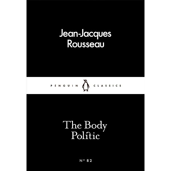 The Body Politic / Penguin Little Black Classics, Jean-Jacques Rousseau