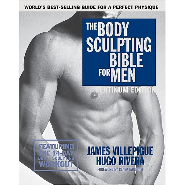 The Body Sculpting Bible for Men, Fourth Edition / Body Sculpting Bible Bd.23, James Villepigue, Hugo Rivera