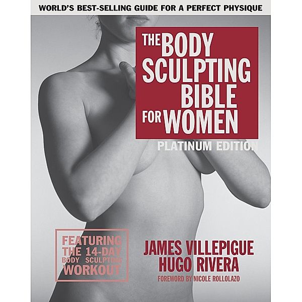 The Body Sculpting Bible for Women, Fourth Edition / Body Sculpting Bible Bd.22, James Villepigue, Hugo Rivera