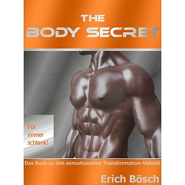 The Body Secret, Erich Bösch