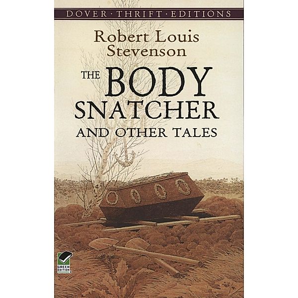The Body Snatcher and Other Tales / Dover Thrift Editions: Gothic/Horror, Robert Louis Stevenson