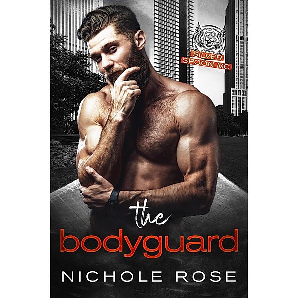 The Bodyguard (Silver Spoon MC) / Silver Spoon MC, Nichole Rose