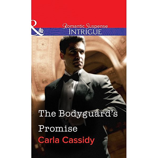 The Bodyguard's Promise (Mills & Boon Intrigue) / Mills & Boon Intrigue, Carla Cassidy