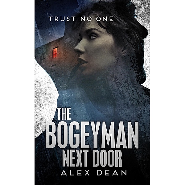 The Bogeyman Next Door (Alexis Fields Thrill Series, #2) / Alexis Fields Thrill Series, Alex Dean