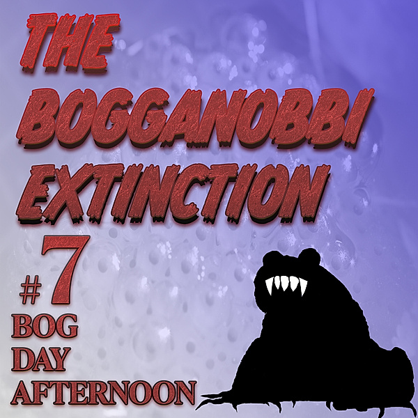 The Bogganobbi Extinction #7, Rep Tyler