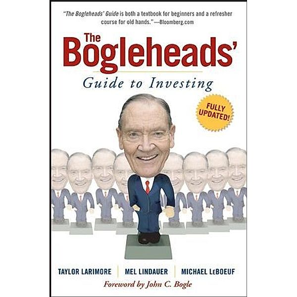 The Bogleheads' Guide to Investing, Taylor Larimore, Mel Lindauer, Michael LeBoeuf