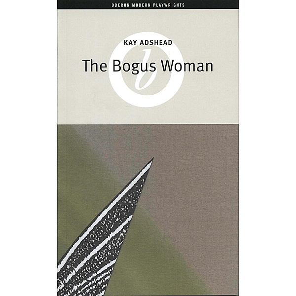 The Bogus Woman / Oberon Modern Plays, Kay Adshead