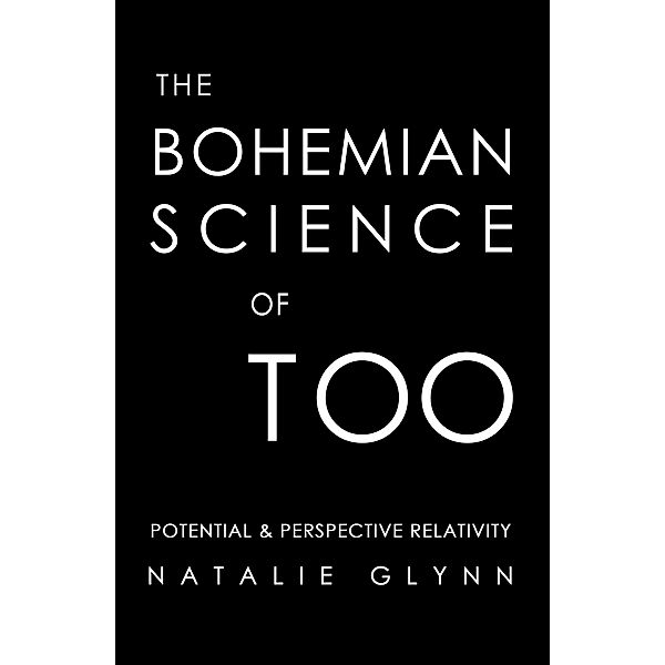 The Bohemian Science of Too, Natalie Glynn