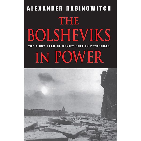 The Bolsheviks in Power / Caboose, Alexander Rabinowitch