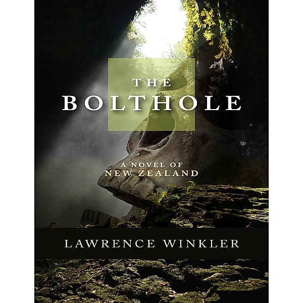 The Bolthole a Novel of New Zealand, Lawrence Winkler