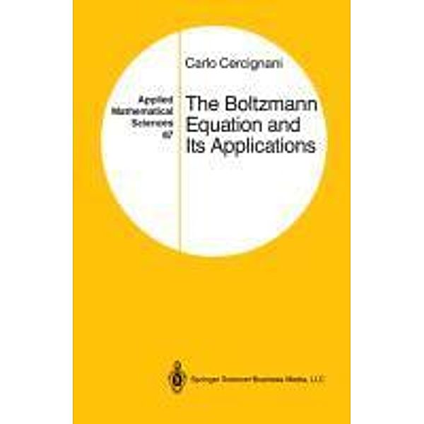 The Boltzmann Equation and Its Applications, Carlo Cercignani