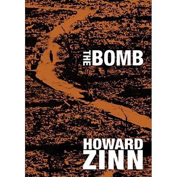 The Bomb / City Lights Open Media, Howard Zinn