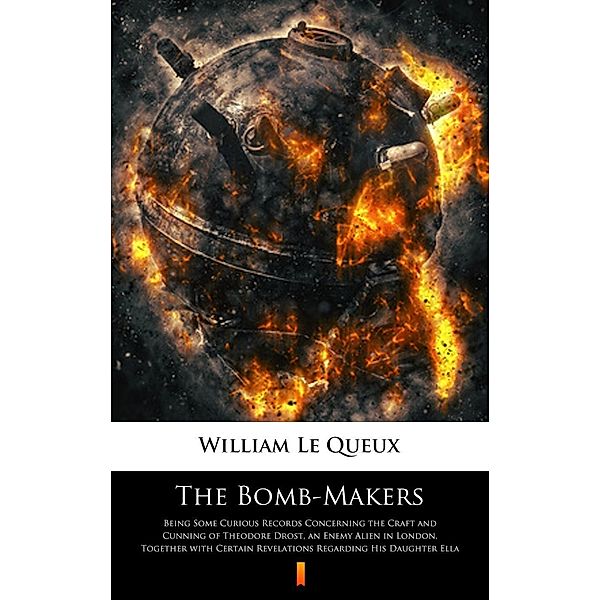 The Bomb-Makers, William Le Queux