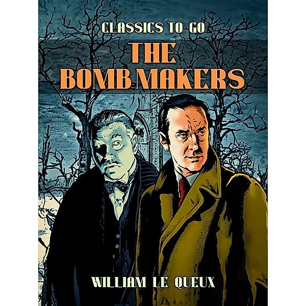 The Bomb Makers, William Le Queux