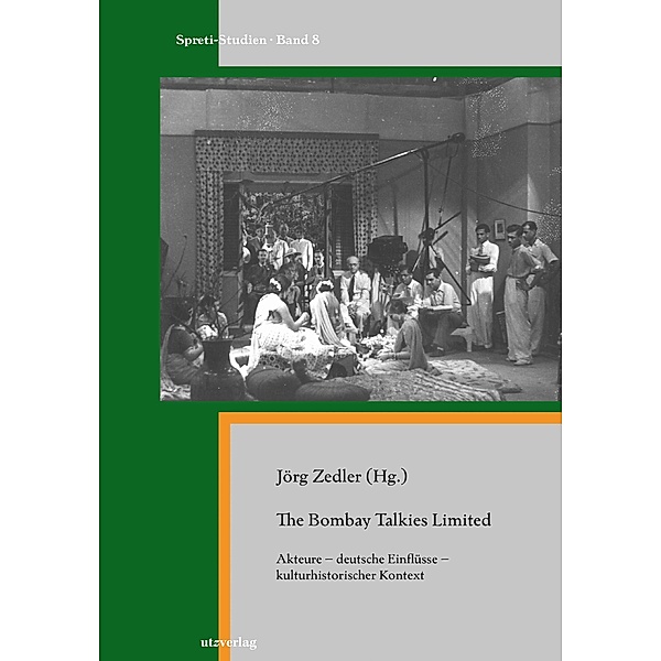 The Bombay Talkies Limited / Spreti-Studien Bd.8