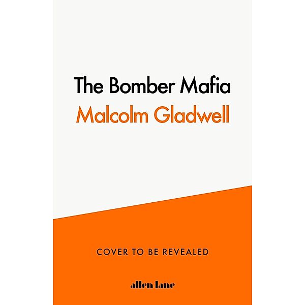 The Bomber Mafia, Malcolm Gladwell