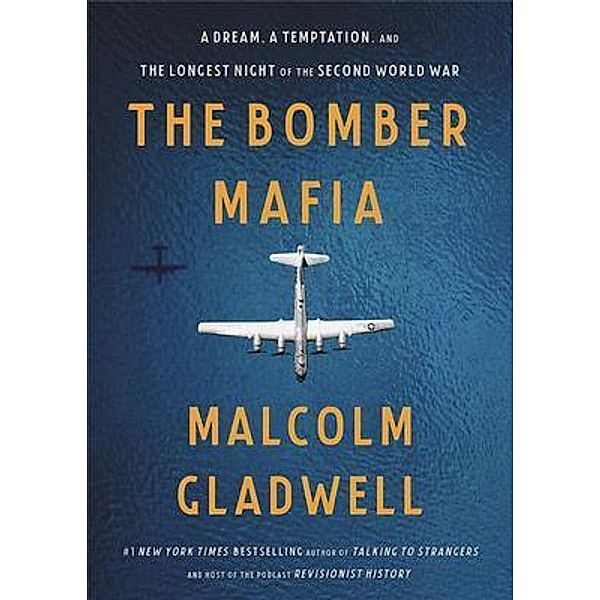 THE BOMBER MAFIA / Memories of Ages Press, Malcolm Gladwell