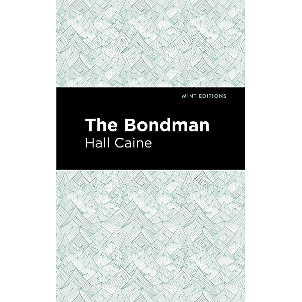 The Bondman / Mint Editions (Literary Fiction), Hall Caine