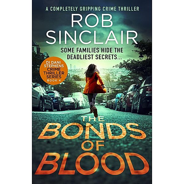 The Bonds of Blood / DI Dani Stephens Bd.4, Rob Sinclair