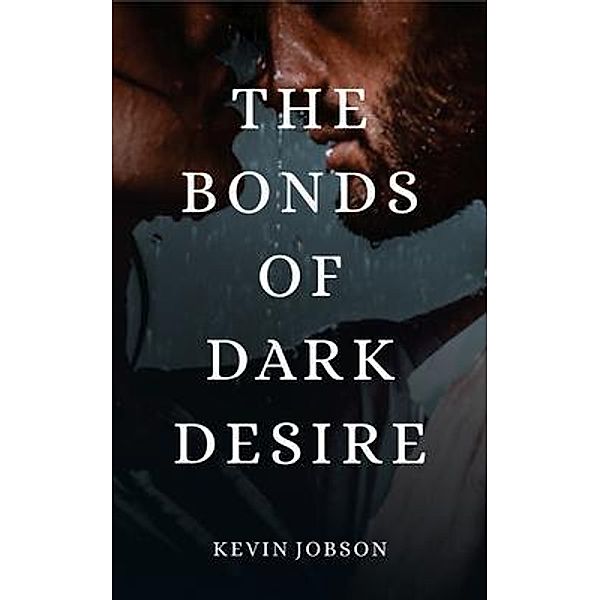 The Bonds of Dark Desire / HYM, Kevin Jobson