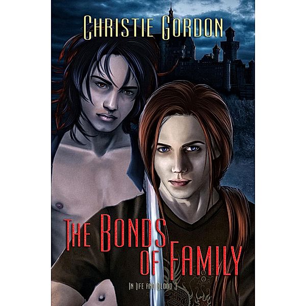 The Bonds of Family (In Life and Blood, #2) / In Life and Blood, Christie Gordon