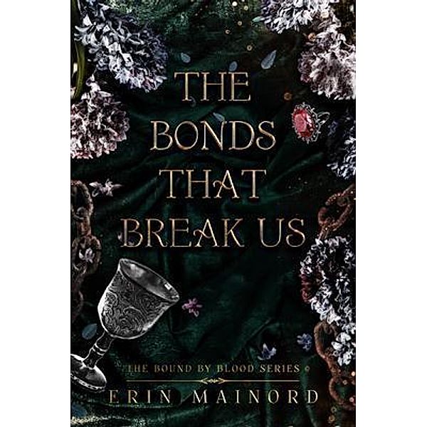 The Bonds That Break Us, Erin Mainord
