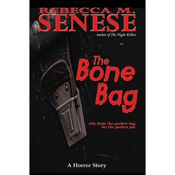 The Bone Bag: A Horror Story, Rebecca M. Senese
