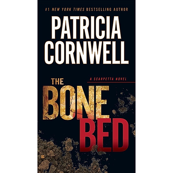 The Bone Bed / Scarpetta Bd.20, Patricia Cornwell