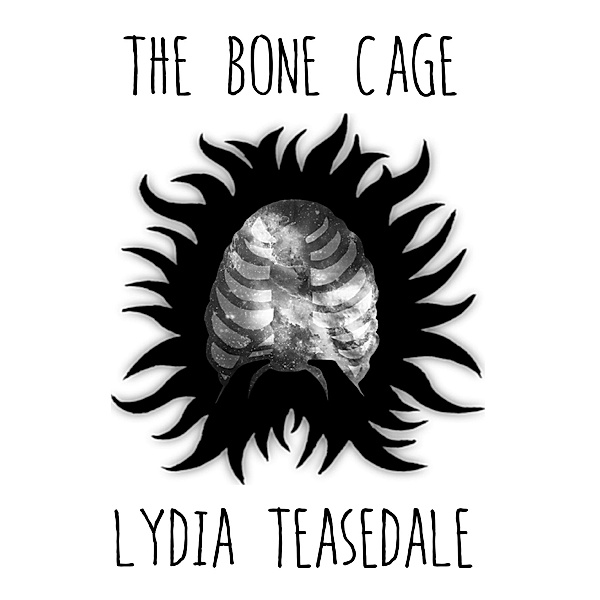 The Bone Cage, Lydia Teasedale