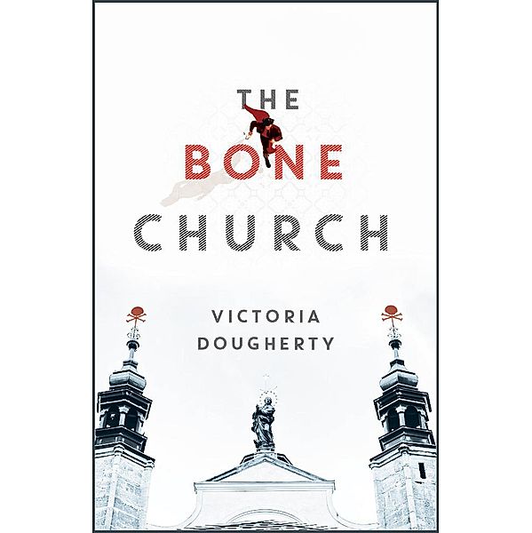 The Bone Church (The Cold War Chronicles, #1) / The Cold War Chronicles, Victoria Dougherty