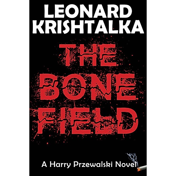 The Bone Field (A Harry Przewalski Novel, #1) / A Harry Przewalski Novel, Leonard Krishtalka