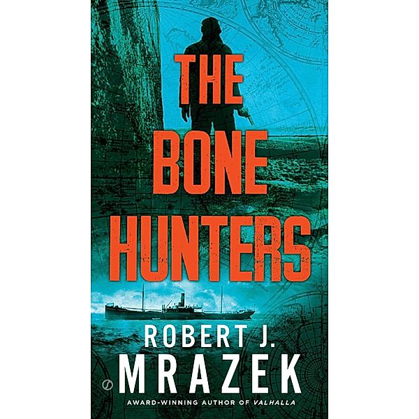 The Bone Hunters / A Lexy Vaughn & Steven Macauley Novel, Robert J. Mrazek