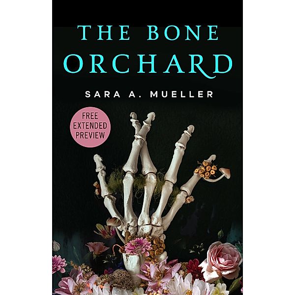 The Bone Orchard Sneak Peek / Tor Books, Sara A. Mueller
