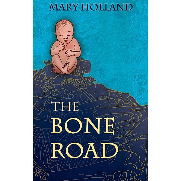 The Bone Road, Mary Holland